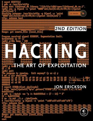  Hacking: The Art of Exploitation - Um guia irreverente para entender os segredos da cibersegurança